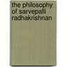 The Philosophy Of Sarvepalli Radhakrishnan door Sarvepalli Radhakrishnan