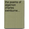 The Poems Of Algernon Charles Swinburne... door Algernon Charles Swinburne