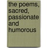 The Poems, Sacred, Passionate And Humorous by Nathaniel Parker Willis