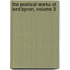 The Poetical Works Of Lord Byron, Volume 3