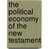 The Political Economy Of The New Testament