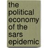 The Political Economy Of The Sars Epidemic