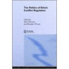 The Politics Of Ethnic Conflict Regulation by John McGarry