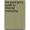 The Pond Pro's Guide to Internet Marketing by Jr. Jones Henry