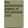 The Posthumous Papers Of The Pickwick Club door Anonymous Anonymous