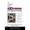 The Practical Guide To Extreme Programming door Granville Miller