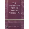 The Prevenient Piety of Samuel Wesley, Sr. door Arthur Torpy