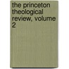 The Princeton Theological Review, Volume 2 door Seminary Princeton Theol