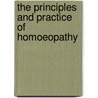 The Principles And Practice Of Homoeopathy by Richard Hughes