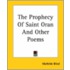 The Prophecy Of Saint Oran And Other Poems