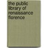 The Public Library of Renaissance Florence