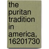 The Puritan Tradition in America, 16201730 door Onbekend
