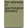 The Rationality of Psychological Disorders by Yacov Rofe