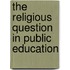 The Religious Question In Public Education