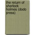 The Return of Sherlock Holmes (Dodo Press)