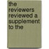 The Reviewers Reviewed A Supplement To The