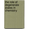 The Role Of Degenerate States In Chemistry door Ilya Prigogine