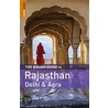 The Rough Guide to Rajasthan, Delhi & Agra by Rough Guides