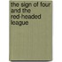 The Sign of Four and the Red-Headed League