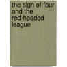 The Sign of Four and the Red-Headed League door Sir Arthur Conan Doyle