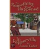 The Something That Happened In Pepperville door Joann Keder