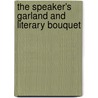 The Speaker's Garland And Literary Bouquet door Onbekend