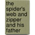 The Spider's Web and Zipper and His Father