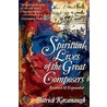 The Spiritual Lives Of The Great Composers by Patrick Kavanaugh