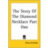 The Story Of The Diamond Necklace Part One