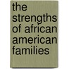 The Strengths Of African American Families door Robert Bernard Hill