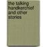 The Talking Handkerchief And Other Stories