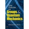 The Theory Of Groups And Quantum Mechanics by Mathematics