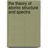 The Theory of Atomic Structure and Spectra door Robert Duane Cowan