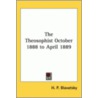 The Theosophist October 1888 To April 1889 door Helene Petrovna Blavatsky