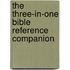 The Three-In-One Bible Reference Companion