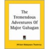 The Tremendous Adventures Of Major Gahagan door William Makepeace Thackeray