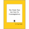The Trials That Are Sent To Contemplatives by R.P. Aug Poulan