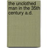 The Unclothed Man in the 35th Century A.D. by Dash Shaw