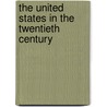 The United States In The Twentieth Century door Pierre Leroy-Beaulieu