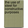 The Use Of Steel For Constructive Purposes by Joseph Barba