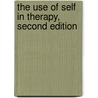 The Use of Self in Therapy, Second Edition door Michele Baldwin