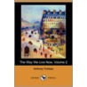 The Way We Live Now, Volume 2 (Dodo Press) by Trollope Anthony Trollope