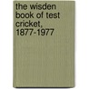 The Wisden Book Of Test Cricket, 1877-1977 door Bill Frindall