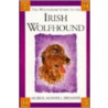 The Wolfhound Guide To The Irish Wolfhound by Muriel Monsell Bremner
