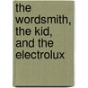 The Wordsmith, the Kid, and the Electrolux door Clifford Leigh