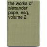 The Works Of Alexander Pope, Esq, Volume 2 by Joseph Warton