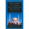 The World of Islam in Literature for Youth door Rajinder Garcha
