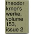 Theodor Krner's Werke, Volume 153, Issue 2