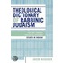 Theological Dictionary of Rabbinic Judaism