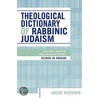 Theological Dictionary of Rabbinic Judaism door Professor Jacob Neusner
